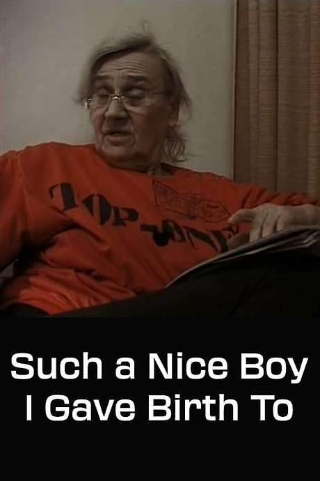 Such a Nice Boy I Gave Birth To